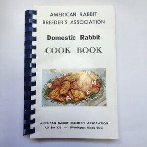 American Rabbit Breeder’s Association Cookbook Domestic Rabbit